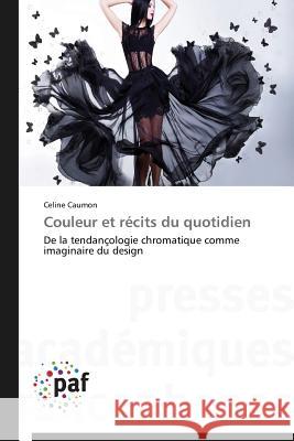 Couleur Et Recits Du Quotidien Caumon Celine 9783838146898