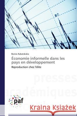 Economie Informelle Dans Les Pays En Developpement Kabatakaka Bululu 9783838147130 Presses Academiques Francophones