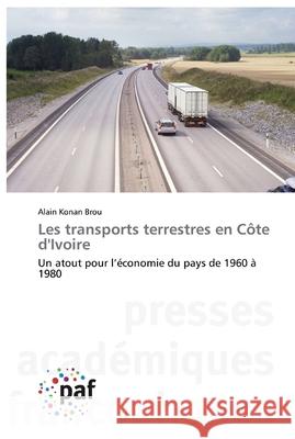 Les transports terrestres en Côte d'Ivoire Alain Konan Brou 9783838147789 Presses Academiques Francophones