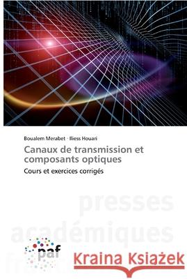 Canaux de transmission et composants optiques Boualem Merabet, Iliess Houari 9783838147833 Presses Academiques Francophones