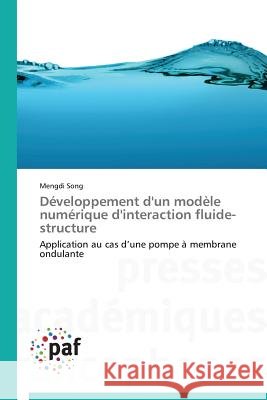 Developpement d'Un Modele Numerique d'Interaction Fluide-Structure Song Mengdi 9783838148953 Presses Academiques Francophones