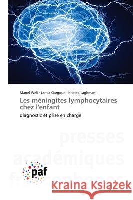 Les méningites lymphocytaires chez l'enfant Weli, Manel 9783838149127 Presses Academiques Francophones