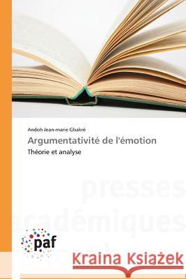 Argumentativité de l'Émotion Gbakre-A 9783838149417 Presses Academiques Francophones
