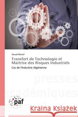 Transfert de Technologie Et Maitrise Des Risques Industriels Marref-S 9783838149554 Presses Academiques Francophones