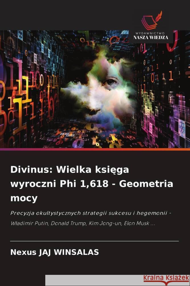 Divinus: Wielka ksiega wyroczni Phi 1,618 - Geometria mocy WINSALAS, Nexus JAJ 9783838150406