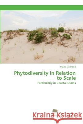 Phytodiversity in Relation to Scale Isermann, Maike 9783838152523