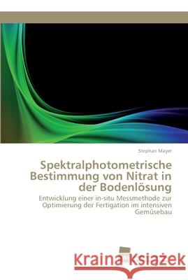 Spektralphotometrische Bestimmung von Nitrat in der Bodenlösung Stephan Mayer 9783838153278 Sudwestdeutscher Verlag Fur Hochschulschrifte