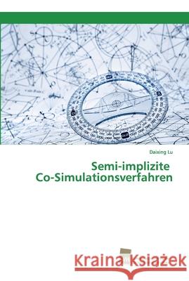 Semi-implizite Co-Simulationsverfahren Daixing Lu 9783838153414 Sudwestdeutscher Verlag Fur Hochschulschrifte