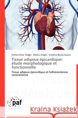 Tissue Adipeux Épicardique: Étude Morphologique Et Fonctionnelle Collectif 9783838170497