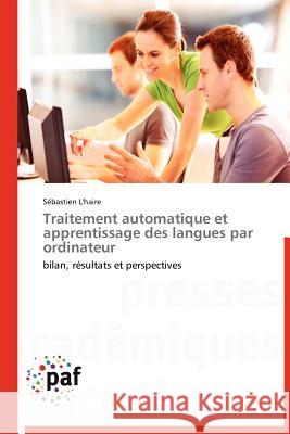 Traitement Automatique Et Apprentissage Des Langues Par Ordinateur S. Bastien L'Haire 9783838170671 Presses Acad Miques Francophones