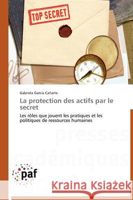 La Protection Des Actifs Par Le Secret Gabriela Gar 9783838171012 Presses Acad Miques Francophones