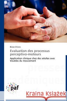 Evaluation Des Processus Perceptivo-Moteurs Blaise Christe 9783838171739