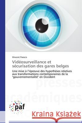 Vidéosurveillance Et Sécurisation Des Gares Belges Francis-V 9783838171852 Presses Academiques Francophones