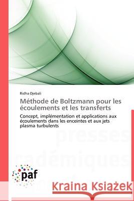 Méthode de Boltzmann Pour Les Écoulements Et Les Transferts Djebali-R 9783838172224