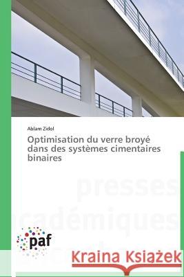Optimisation du verre broyé dans des systèmes cimentaires binaires Zidol, Ablam 9783838172514 Presses Académiques Francophones