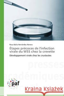 Étapes Précoces de l'Infection Virale Du Wss Chez La Crevette Herrera-R 9783838172828