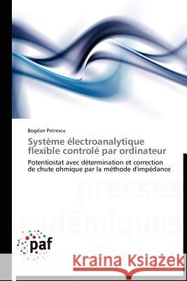 Système Électroanalytique Flexible Controlé Par Ordinateur Petrescu-B 9783838172842