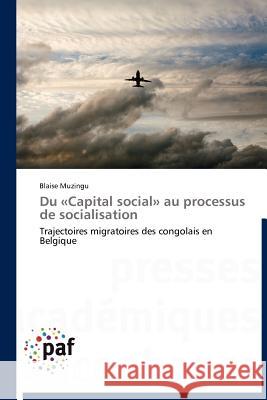 Du Acapital Sociala Au Processus de Socialisation Blaise Muzingu 9783838173092 Presses Acad Miques Francophones