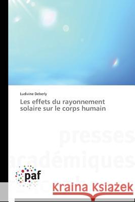 Les Effets Du Rayonnement Solaire Sur Le Corps Humain Deberly Ludivine 9783838173214 Presses Academiques Francophones