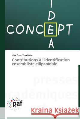 Contributions à l'identification ensembliste ellipsoïdale Tran Dinh, Khoi Quoc 9783838174327