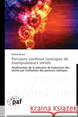 Parcours Continus Isotropes de Manipulateurs Sériels Akrout-K 9783838174358