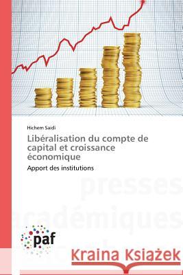 Libéralisation Du Compte de Capital Et Croissance Économique Saidi-H 9783838174778