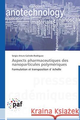 Aspects Pharmaceutiques Des Nanoparticules Polymériques Galindo-Rodriguez-S 9783838174815