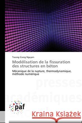 Modélisation de la Fissuration Des Structures En Béton Nguyen, Trong Hiep 9783838175027