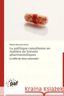 La Politique Canadienne En Matière de Brevets Pharmaceutiques Forcier-M 9783838175355 Presses Academiques Francophones