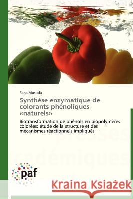 Synthèse Enzymatique de Colorants Phénoliques Naturels Mustafa-R 9783838175454