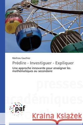 Prédire - Investiguer - Expliquer Gauthier-M 9783838176024