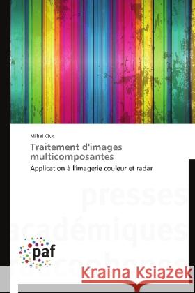 Traitement d'images multicomposantes : Application à l'imagerie couleur et radar Ciuc, Mihai 9783838176345