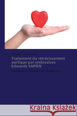 Traitement Du Rétrécissement Aortique Par Endovalves Edwards Sapien Collectif 9783838176406