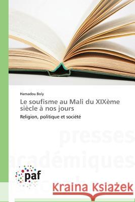 Le Soufisme Au Mali Du Xixème Siècle À Nos Jours Boly-H 9783838176697 Presses Academiques Francophones