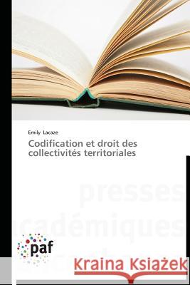 Codification Et Droit Des Collectivités Territoriales Lacaze-E 9783838176710 Presses Academiques Francophones