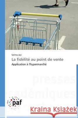 La Fidélité Au Point de Vente Jazi-S 9783838176970 Presses Academiques Francophones