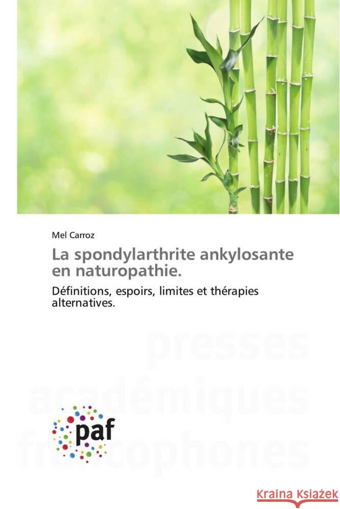 La spondylarthrite ankylosante en naturopathie. Carroz, Mel 9783838177298