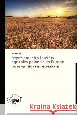 Représenter Les Intérèts Agricoles Polonais En Europe Wolff-D 9783838177328