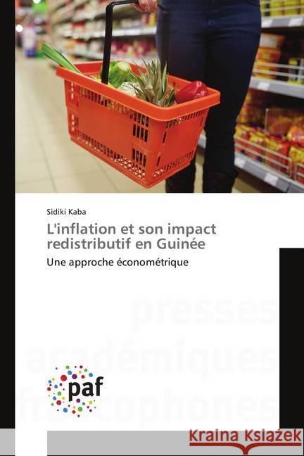 L'inflation et son impact redistributif en Guinée : Une approche économétrique Kaba, Sidiki 9783838177540 Presses Académiques Francophones