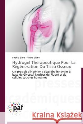 Hydrogel Thérapeutique Pour La Régéneration Du Tissu Osseux Collectif 9783838177779 Presses Academiques Francophones