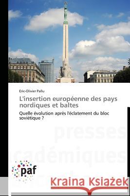 L'Insertion Européenne Des Pays Nordiques Et Baltes Pallu-E 9783838177922 Presses Academiques Francophones