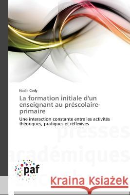 La Formation Initiale d'Un Enseignant Au Préscolaire-Primaire Cody-N 9783838178547