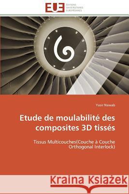 Etude de Moulabilité Des Composites 3D Tissés Nawab-Y 9783838180199 Editions Universitaires Europeennes