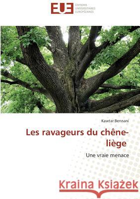 Les ravageurs du chêne-liège : Une vraie menace Bennani, Kawtar 9783838180519