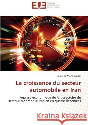 La croissance du secteur automobile en Iran : Analyse économique de la trajectoire du secteur automobile iranien en quatre décennies Mohammadi, Parastoo 9783838180878