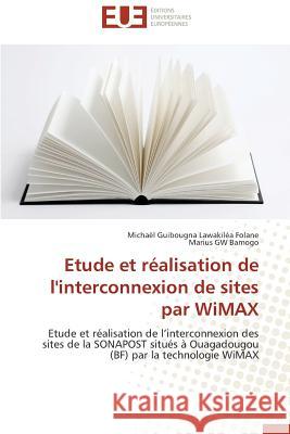 Etude Et Réalisation de l'Interconnexion de Sites Par Wimax Collectif 9783838180892 Editions Universitaires Europeennes
