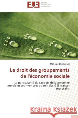 Le Droit Des Groupements de l'Économie Sociale Mahfoudi-M 9783838181592 Editions Universitaires Europeennes
