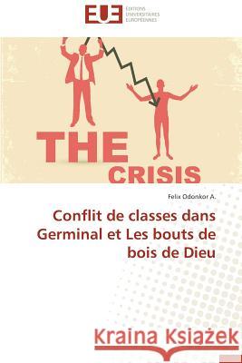 Conflit de Classes Dans Germinal Et Les Bouts de Bois de Dieu Odonkor a. -F 9783838181967 Editions Universitaires Europeennes