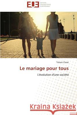 Le mariage pour tous Claret-T 9783838182667 Editions Universitaires Europeennes