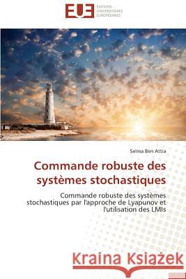 Commande Robuste Des Systèmes Stochastiques Attia-S 9783838183022 Editions Universitaires Europeennes